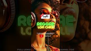 🇯🇲 LoFi Reggae Chill Vibes Music to Relax, Work or Unwind