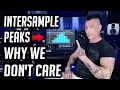 Inter-sample Peaks in Mastering: Why Nobody Cares?