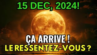 🚨Âmes en Ascension: Pleine Lune du 15 Décembre: Puissants Changements D'énergie pour les Élus!