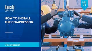 Frascold - How to install the compressor