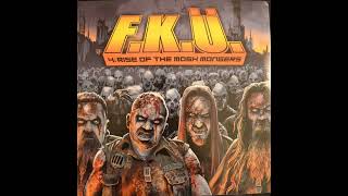 F K Ü - Rise Of The Mosh Mongers  [Full Album] 2013