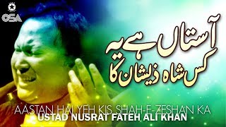 Aastan Hai Yeh Kis Shah-E-Zeshan Ka | Ustad Nusrat Fateh Ali Khan | official version | OSA Islamic