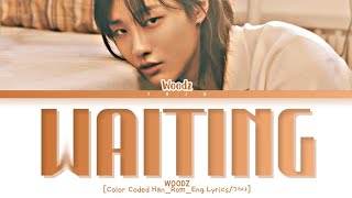 WOODZ (조승연) - Waiting (Color Coded Han|Rom|Eng Lyrics/가사)