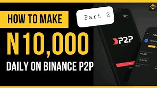 make 10k daily on binance P2P, how to make money on binance P2P trading, become a  merchant PART2