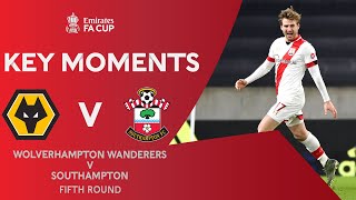 Wolverhampton Wanderers v Southampton | Key Moments | Fifth Round | Emirates FA Cup 2020-21