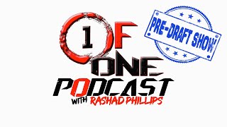1 of One Podcast with Rashad Phillips PRE-DRAFT SHOW 2021