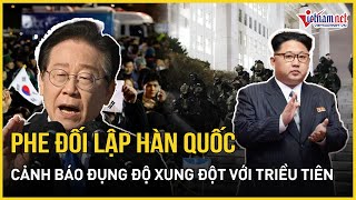 Phe đối lập ở Hàn Quốc dự báo có thể tiếp tục thiết quân luật, nguy cơ xung đột với Triều Tiên