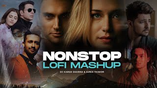 Nonstop Lo-Fi Mashup | DJ Harsh Sharma & Sunix Thakor | Chillout Mix