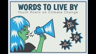 Words to Live By: Youth Poets on Climate Change
