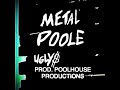 Metal Poole Prod.Poolehouse Productions