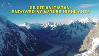 Gilgit Baltistan: Endowed by Nature Highlights | Tourism Department GB | AKRSP | PTDC