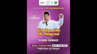 Ciri Boga Elmu Nu Manfaat | Kang Semar | MT. Zikraalilmu'minat | Masjid Besar Siti Rukoyah