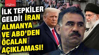 İran ABD Almanya ve diğerleri Öcalan'ın çağrısına bakın ne dediler!