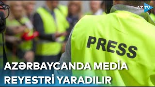 “Media Reyestrinin aparılması Qaydaları” təsdiqləndi: bu, inkişafa hansı töhfələr verəcək?