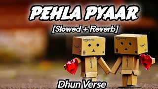Pehla Pehla Pyaar Hai Mera | Slowed and Reverb | Kabir Singh | Armaan Malik | Dhun Verse @DhunVerse