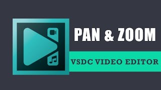 How to make a pan and zoom effect in VSDC Free Video Editor?