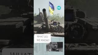 Ukraine's Counteroffensive: What Do We Know?