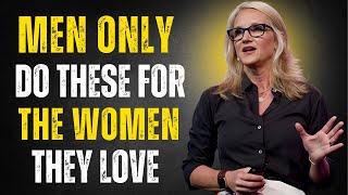 7 Things Men Do Only For The Woman They Love | MEL ROBBINS