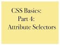 CSS Basics: Part 4: Attribute Selectors