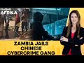 Zambia Court Sentences 22 Chinese Nationals for Cybercrimes | Firstpost Africa