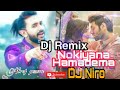 Nokiyana Hamadema නොකියනා හැමදේම   Viraj Perera Dj Remix  DJ Niro