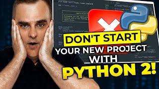 Don't start your new project with Python 2!