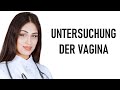 Untersuchung der Vagina