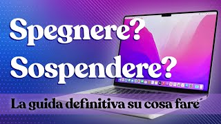 Quando SPEGNERE il tuo MAC? La risposta vi SORPRENDERÀ!