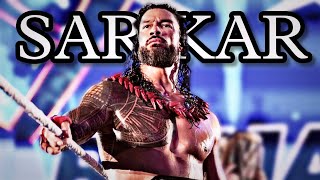 Sarkar Ft.Roman Reigns Full Video Song 🔥