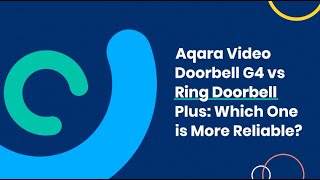 Aqara Video Doorbell G4 vs Ring Doorbell Plus: Which One is More Reliable? - Easy2Digital