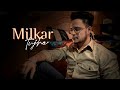 Saanjh - MILKAR TUJHE (Official Music Video)