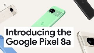Introducing Google Pixel 8a