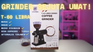 REVIEW GRINDER KOPI LATINA T-60 LIBRA. MURAH & KONSISTEN.