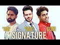SIGNATURE || Parmish Verma & Mankirt Aulakh feat. By Guri || Punjabi 2018 Song