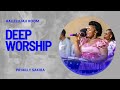 DEEP WORSHIP WITH PR MILLY SAKIRA