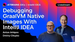 Debugging GraalVM Native Images With IntelliJ IDEA