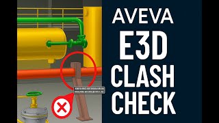Aveva E3D Clash Checking Made Easy – Step by Step Tutorial