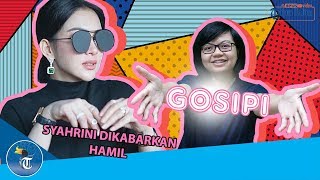 GOSIPI : SYAHRINI DIKABARKAN HAMIL