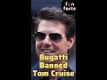 Tom Cruise was BANNED by Bugatti! #bugatti #veyron #tomcruise