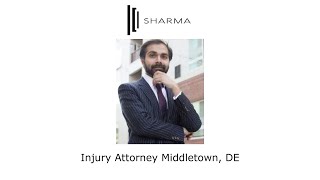 Injury Attorney Middletown, DE - The Sharma Law Firm