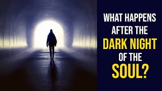 What Happens After the Dark Night of the Soul? Have HOPE