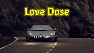 Love Dose { 8D + Reverb } | Music Girl