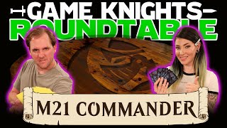 Game Knights: Roundtable – M21 | 04 | Magic: the Gathering Commander / EDH