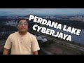 Tasik Perdana Cyberjaya.. Apa yang BEST?