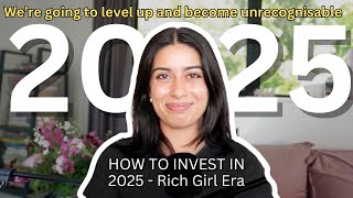 How to Invest in 2025 for Your Rich Girl Era | Steal My Exact Plan