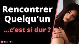 Rencontrer quelqu’un : pourquoi c’est si dur ?