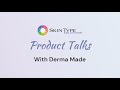 Product Talks with Derma Made