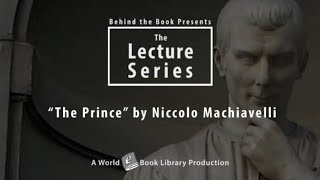 "The Prince" by Niccolo Machiavelli: Behind the Books Series by World Library Foundation