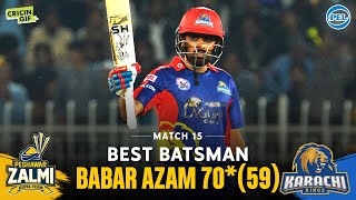 MATCH 15 - BEST BATSMAN BABAR AZAM - Peshawar Zalmi vs Karachi Kings - PEL