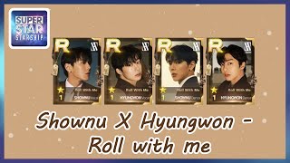 [SuperStar Starship] Completing Shownu X Hyungwon 